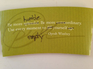 ... jacket—a quote from the former Queen of Daytime TV, Oprah Winfrey