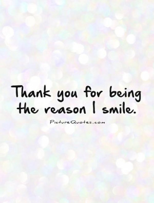 thank-you-for-being-the-reason-i-smile-quote-1.jpg