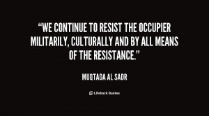 We continue to resist the occupier militarily, culturally and by all ...