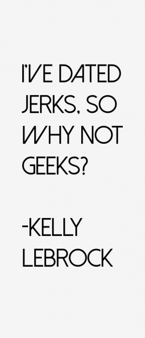 ve dated jerks so why not geeks
