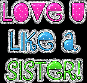 love you like a sister Quotes About Cousins Like Sisters