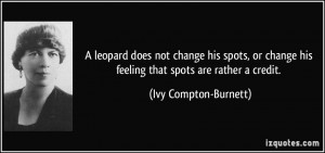 leopard does not change his spots, or change his feeling that spots ...