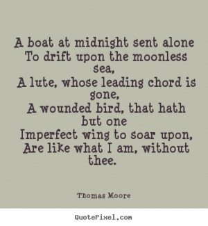 Quotes about love - A boat at midnight sent alone to drift upon..