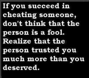 ... Cheating Someone,don’t think that the person is a fool ~ Fools Quote