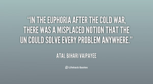 quote-Atal-Bihari-Vajpayee-in-the-euphoria-after-the-cold-war-34382 ...