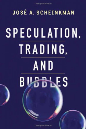 Speculation, Trading, and Bubbles (Kenneth J. Arrow Lecture Series)