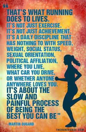 Running...It's about the slow and painful process of being the best ...