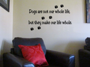 wall art quotes vinyl DOGS MAKE OUR LIFE WHOLE with PAWS decals home ...