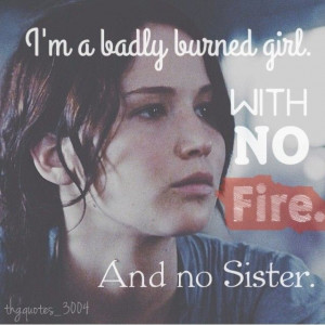 ... girl with no fire. And no sister...