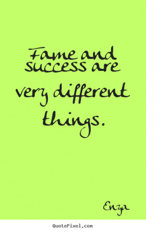 Sayings About Success Fame...
