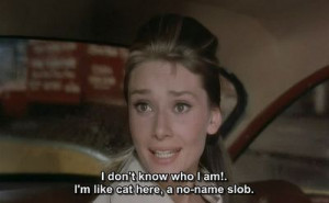 breakfast at tiffany s 1961 quote about who i am who am i who slob sad ...