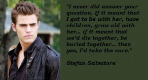 Stefan salvatore famous quotes 6