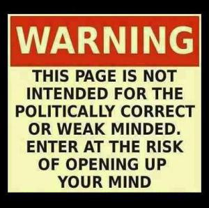 warning-to-the-politically-correct-and-weak-minded.jpg