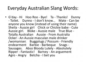 Australian Slang Words:•
