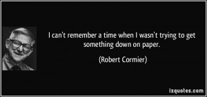 More Robert Cormier Quotes