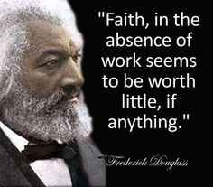 ... douglass on faith and work more frederick douglass authentic quotes