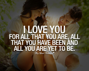 Love You Quotes - I love you for all that you are