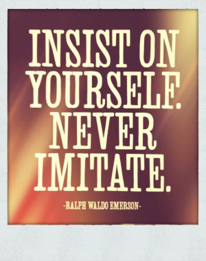 Insist on your self
