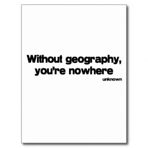 without_geography_quote_postcards-r9d4340ed982a490b90fd49461baeb82f ...