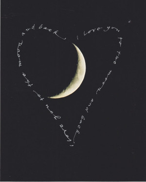 Love quote heart around crescent moon, I love you to the moon and back ...
