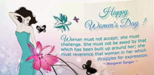 occassion of the women s day i have collected some nice quotations ...