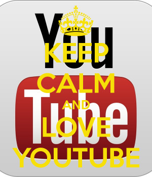 keep-calm-and-love-youtube-115]