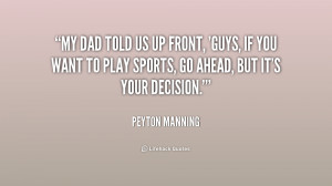 quote-Peyton-Manning-my-dad-told-us-up-front-guys-200730.png