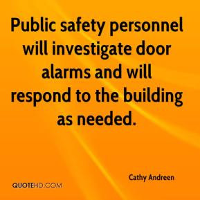 Public safety personnel will investigate door alarms and will respond ...