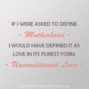 Quotes-for-Mothers-Motherhood-is-unconditional-love.jpg
