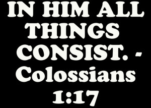 http://www.pics22.com/in-him-all-things-consist-bible-quote/