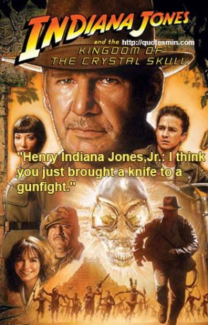 Indiana Jones And The Kingdom Of The Crystal Skull Movie Quote: 