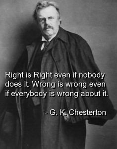 gk chesterton, quotes, sayings, right, wrong, wisdom More