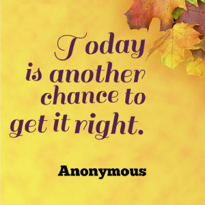 Today is another chance to get it right.