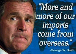 Enjoy the best Bushisms . Funny Quotes by George Bush , Former ...