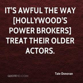 It's awful the way [Hollywood's power brokers] treat their older ...