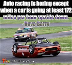 Auto Racing Is Boring Except When A Car Is Going At Least Miles Per ...
