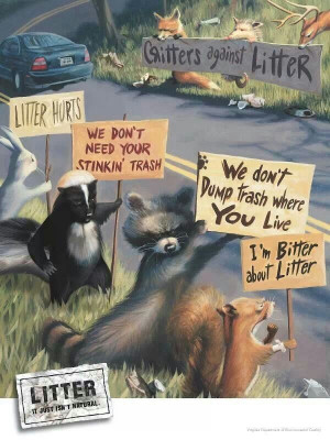 Critters Against Litter. Litter Hurts. We don't need your stinkin ...