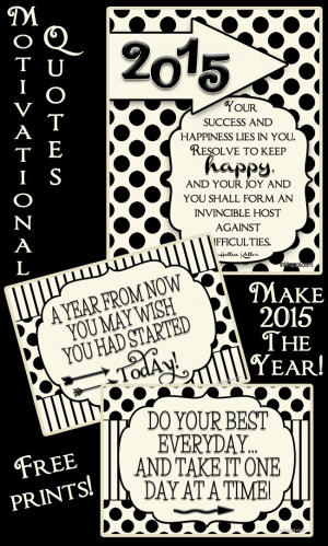 Great for the new year! Motivational Quotes to and free printables