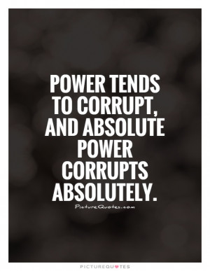 Power Quotes Corruption Quotes Corrupt Quotes John Dalberg Quotes