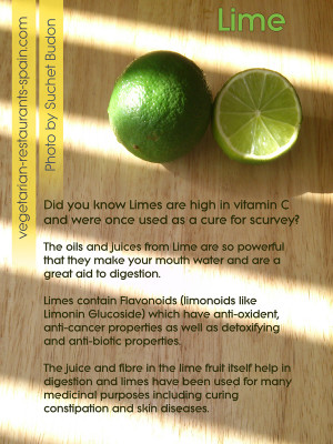 ... lime fruit itself help in digestion and limes have been used for many