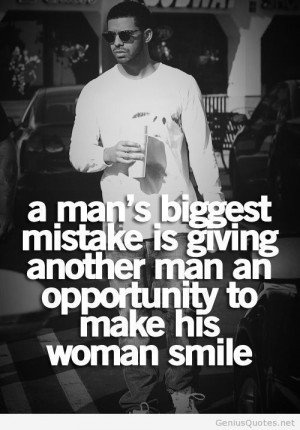 ... Another Man An Opportunity To Make His Woman Smile - Mistake Quotes