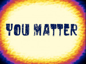 you matter You Matter