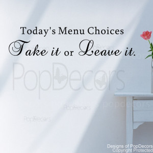... Menu Choices Take It or Leave It-Vinyl Words and Letters Quote Decals
