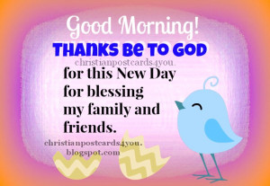 Good Morning Thanks Be To God For This New Day