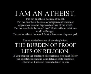 The burden of proof lies on religion. Religion, Atheist Reasons, Food ...