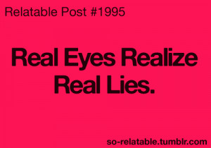 ... lies Clever teen quotes relatable wordplay real eyes realize real lies