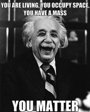 Yo Have A Mass Einstein Quotes