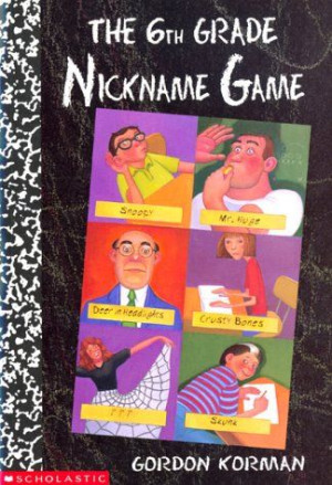 The 6th Grade Nickname Game- Gordon Korman
