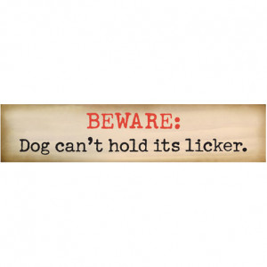 ... Funny Dog Signs with Funny Dog Quotes. Gifts for Dog Lovers. Wooden