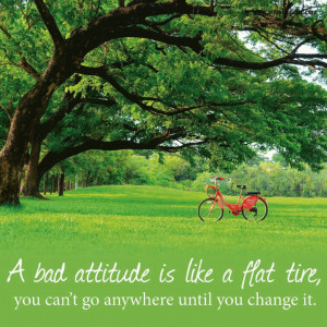 bad attitude is like flat tire